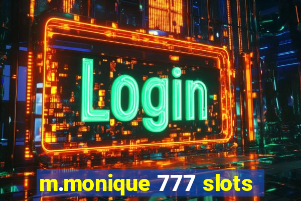 m.monique 777 slots